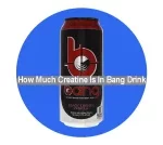 How Much Creatine Is In Bang Drink? | Truth Revealed