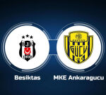 How to Watch Besiktas vs. MKE Ankaragucu: Live Stream, TV Channel, Start Time