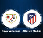 See Rayo Vallecano vs. Atletico Madrid Online: Live Stream, Start Time