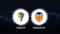 View Cadiz CF vs. Valencia CF Online: Live Stream, Start Time