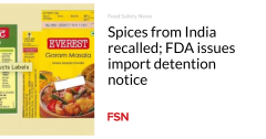 இந்தியாவிலிருந்து வரும் மசாலாப் பொருட்கள் நினைவுக்கு வந்தன;  FDA இறக்குமதி தடுப்பு அறிவிப்பைப் பற்றியது