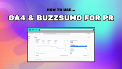 PRகள் GA4 மற்றும் BuzzSumo ஐ எவ்வாறு பயன்படுத்தலாம்: ஒரு படி-படி-படி வழிகாட்டி