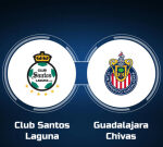 How to Watch Club Santos Laguna vs. Guadalajara Chivas: Live Stream, TV Channel, Start Time