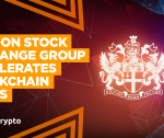 London Stock Exchange Group Accelerates Blockchain Plans