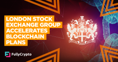 London Stock Exchange Group Accelerates Blockchain Plans