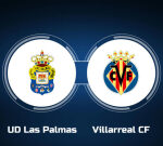 Enjoy UD Las Palmas vs. Villarreal CF Online: Live Stream, Start Time