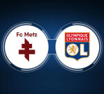 How to Watch FC Metz vs. Olympique Lyon: Live Stream, TV Channel, Start Time