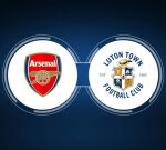 How to Watch Arsenal FC vs. Luton Town: Live Stream, TV Channel, Start Time