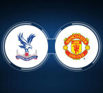 How to Watch Crystal Palace vs. Manchester United: Live Stream, TV Channel, Start Time