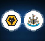 How to Watch Wolverhampton Wanderers vs. Newcastle United: Live Stream, TV Channel, Start Time