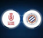 How to Watch Stade Reims vs. Montpellier HSC: Live Stream, TV Channel, Start Time