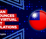 Taiwan Announces New Virtual Asset Regulations