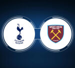 How to Watch Tottenham Hotspur vs. West Ham United: Live Stream, TV Channel, Start Time