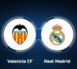 View Valencia CF vs. Real Madrid Online: Live Stream, Start Time