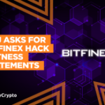 Department of Justice Asks for Bitfinex Hack Witness Statements