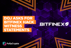 Department of Justice Asks for Bitfinex Hack Witness Statements