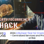 2024: A Bumper Year for Crypto Hackers – Centralized Services and Private Keys at Risk