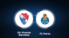 How to Watch Gil Vicente Barcelos vs. FC Porto: Live Stream, TV Channel, Start Time