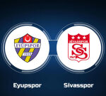 How to Watch Eyupspor vs. Sivasspor: Live Stream, TV Channel, Start Time