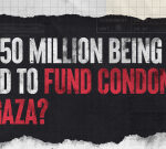 Is $50 million being used to fund condoms in Gaza?