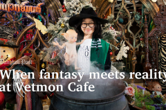 When fantasy meets reality at Vetmon Cafe