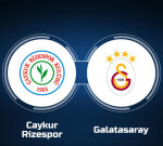 How to Watch Caykur Rizespor vs. Galatasaray: Live Stream, TV Channel, Start Time