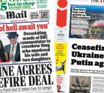 The Papers: ‘Jail.. then hell’ and ceasefire ‘if Putin agrees’