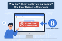 Why Can’t I Leave a Review on Google? One Clear Reason to Understand