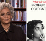 Arundhati Roy on New Memoir “Mother Mary Comes to Me,” Gaza & Authoritarianism from India to U.S.